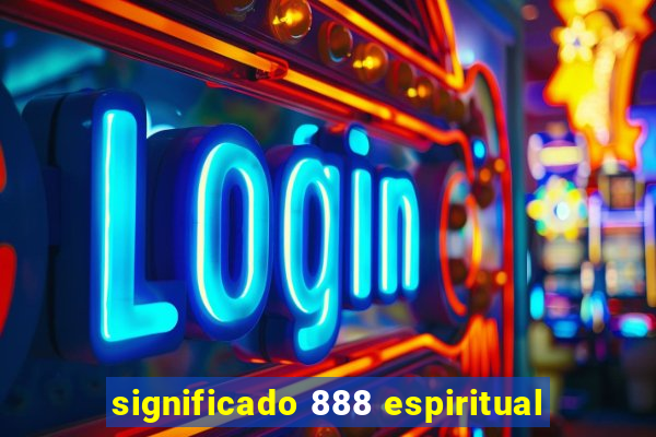 significado 888 espiritual